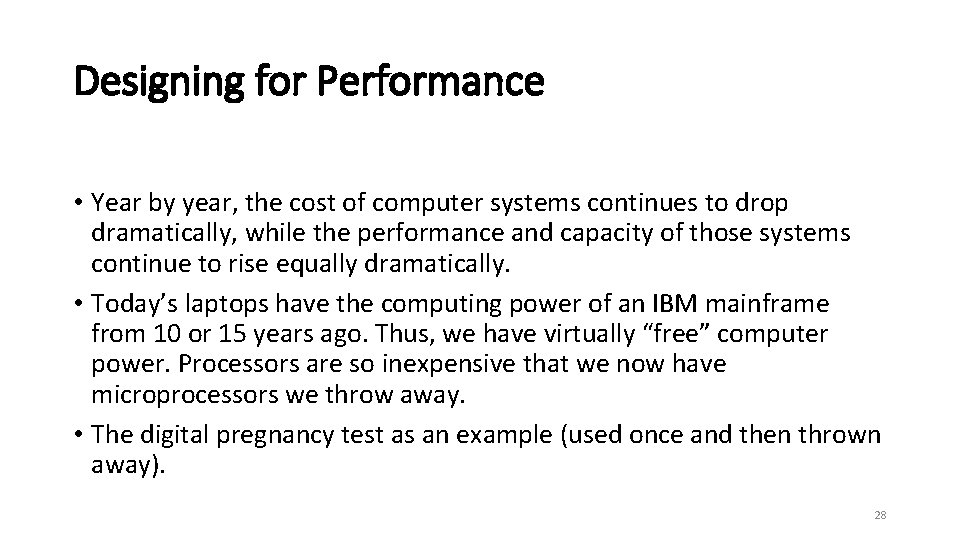Designing for Performance • Year by year, the cost of computer systems continues to