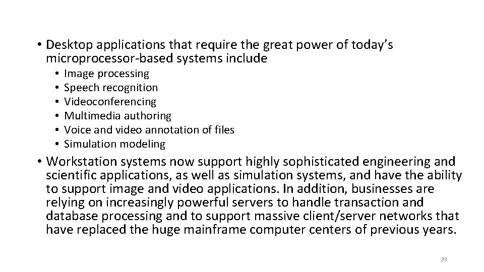  • Desktop applications that require the great power of today’s microprocessor-based systems include