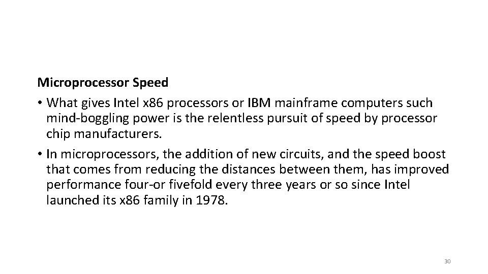 Microprocessor Speed • What gives Intel x 86 processors or IBM mainframe computers such