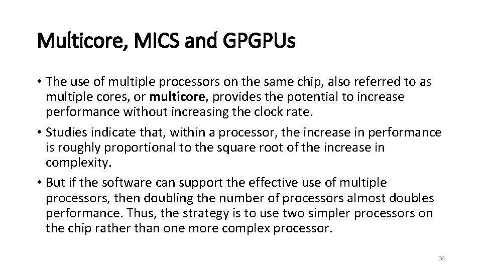 Multicore, MICS and GPGPUs • The use of multiple processors on the same chip,