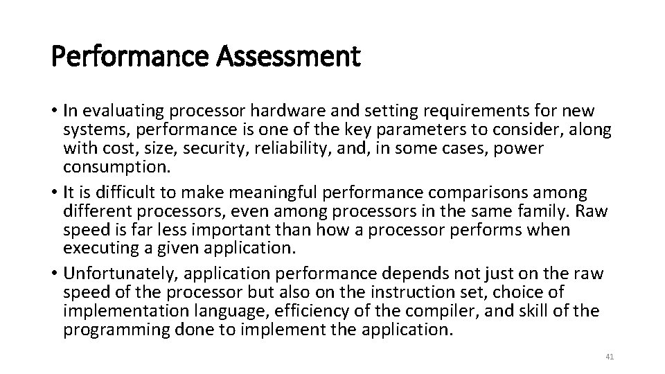 Performance Assessment • In evaluating processor hardware and setting requirements for new systems, performance