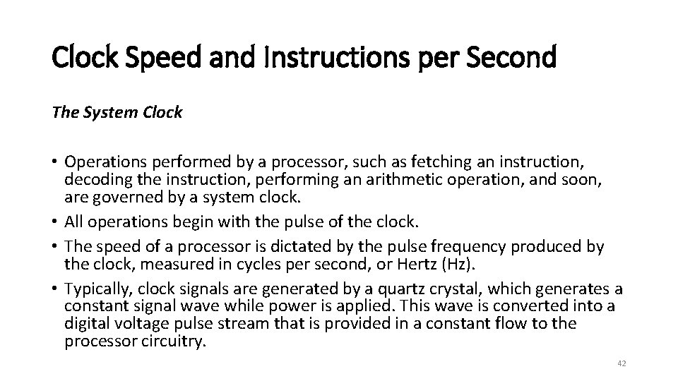 Clock Speed and Instructions per Second The System Clock • Operations performed by a