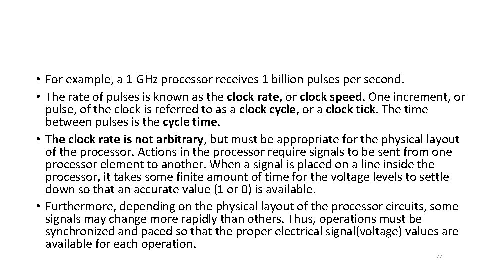  • For example, a 1 -GHz processor receives 1 billion pulses per second.