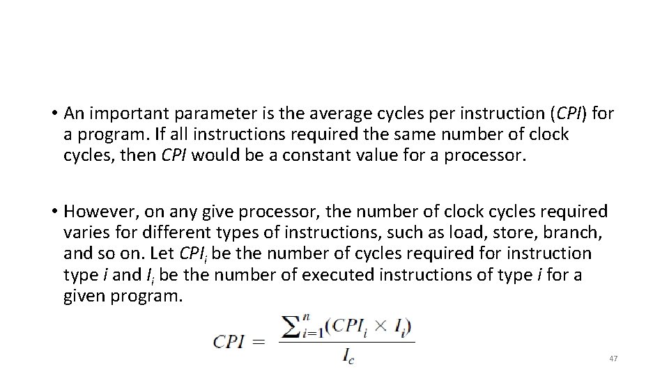  • An important parameter is the average cycles per instruction (CPI) for a