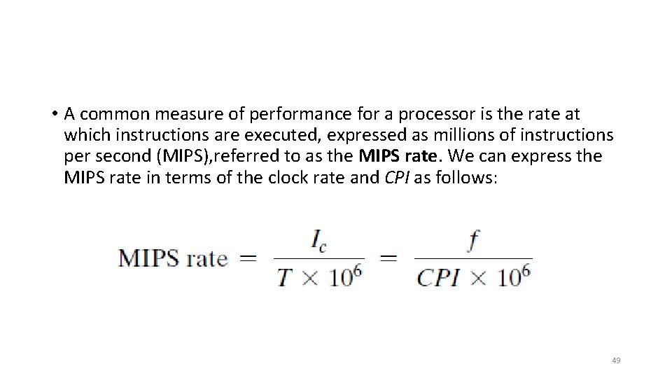  • A common measure of performance for a processor is the rate at