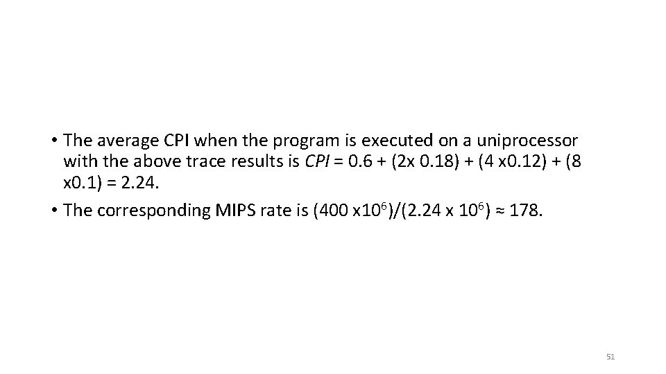  • The average CPI when the program is executed on a uniprocessor with