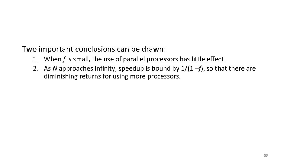 Two important conclusions can be drawn: 1. When f is small, the use of