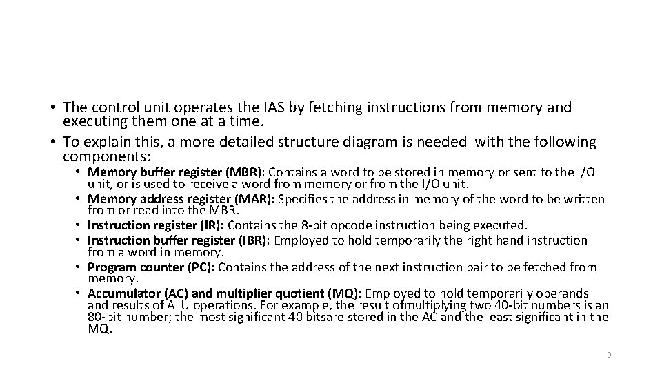  • The control unit operates the IAS by fetching instructions from memory and