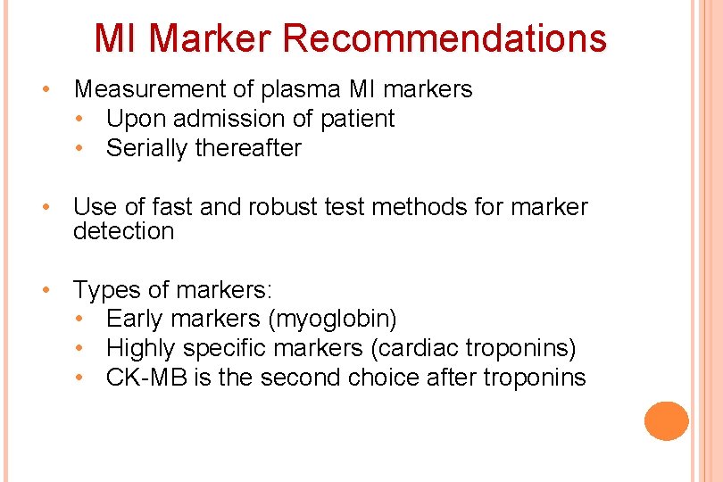 MI Marker Recommendations • Measurement of plasma MI markers • Upon admission of patient
