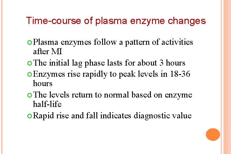 Time-course of plasma enzyme changes Plasma enzymes follow a pattern of activities after MI