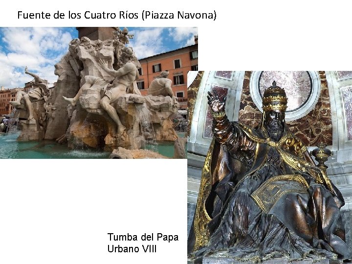 Fuente de los Cuatro Ríos (Piazza Navona) Tumba del Papa Urbano VIII 