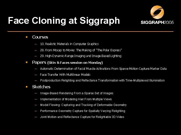 Face Cloning at Siggraph • • • Courses – 10. Realistic Materials in Computer