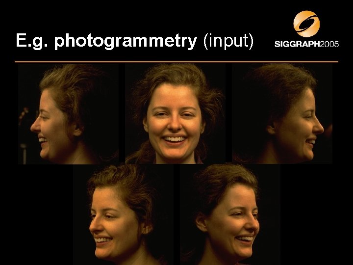 E. g. photogrammetry (input) 