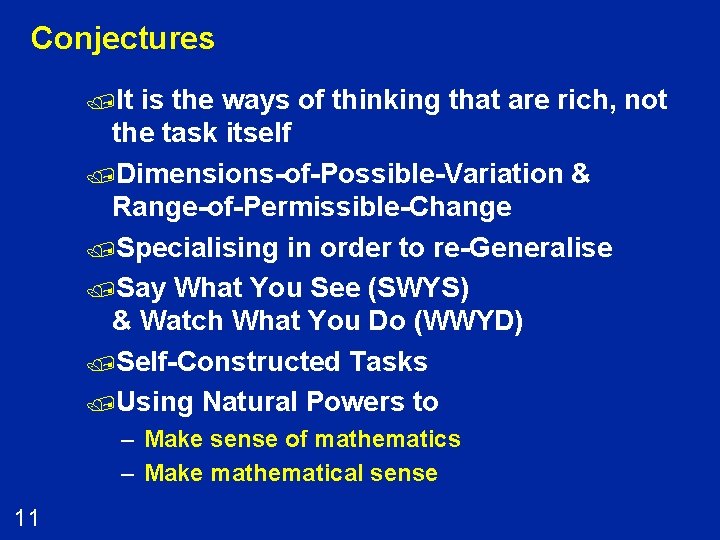 Conjectures /It is the ways of thinking that are rich, not the task itself