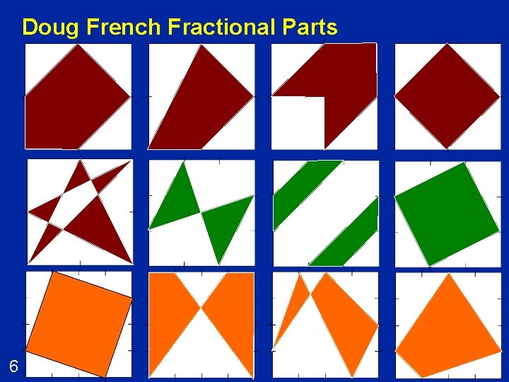 Doug French Fractional Parts 6 