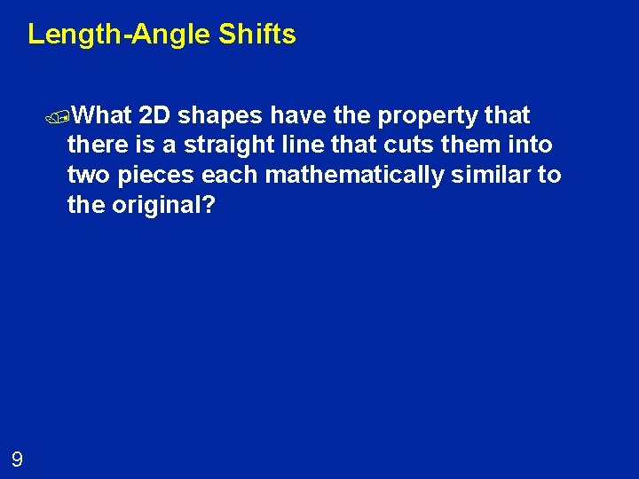 Length-Angle Shifts /What 2 D shapes have the property that there is a straight