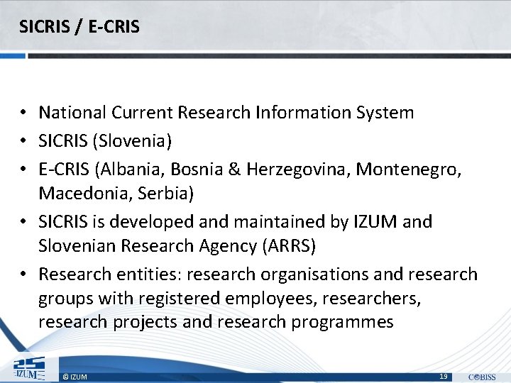 SICRIS / E-CRIS • National Current Research Information System • SICRIS (Slovenia) • E-CRIS