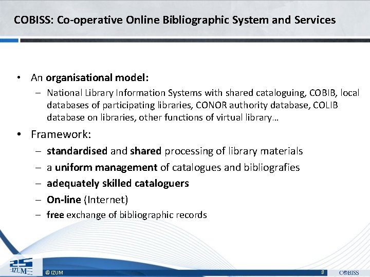 COBISS: Co-operative Online Bibliographic System and Services • An organisational model: National Library Information