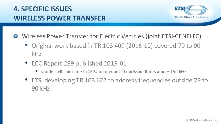 4. SPECIFIC ISSUES WIRELESS POWER TRANSFER Wireless Power Transfer for Electric Vehicles (joint ETSI-CENELEC)