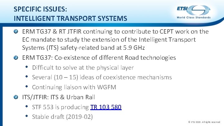 SPECIFIC ISSUES: INTELLIGENT TRANSPORT SYSTEMS ERM TG 37 & RT JTFIR continuing to contribute