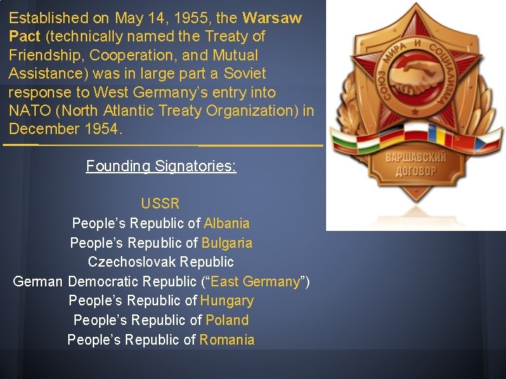 Established on May 14, 1955, the Warsaw Pact (technically named the Treaty of Friendship,
