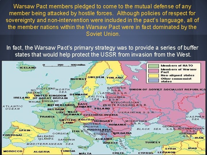 Warsaw Pact members pledged to come to the mutual defense of any member being