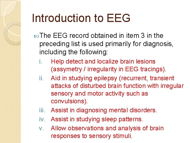 Introduction to EEG The EEG record obtained in item 3 in the preceding list