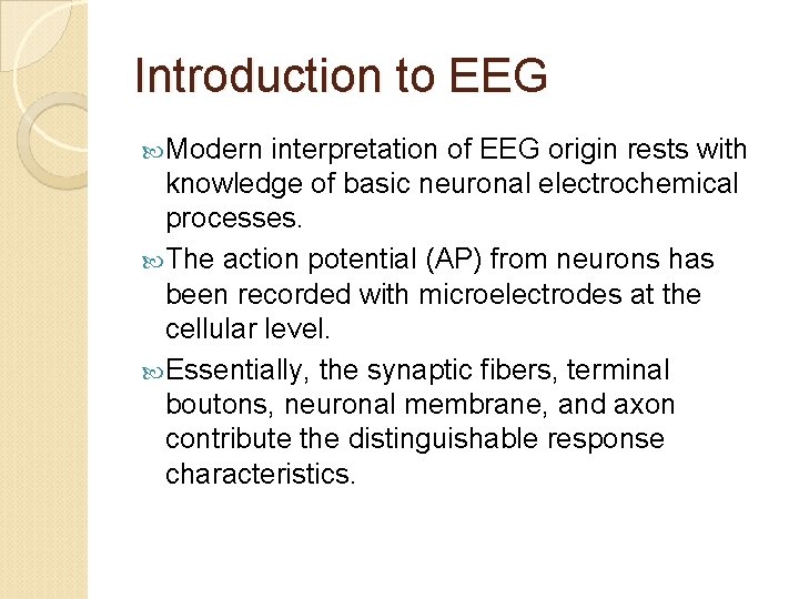 Introduction to EEG Modern interpretation of EEG origin rests with knowledge of basic neuronal