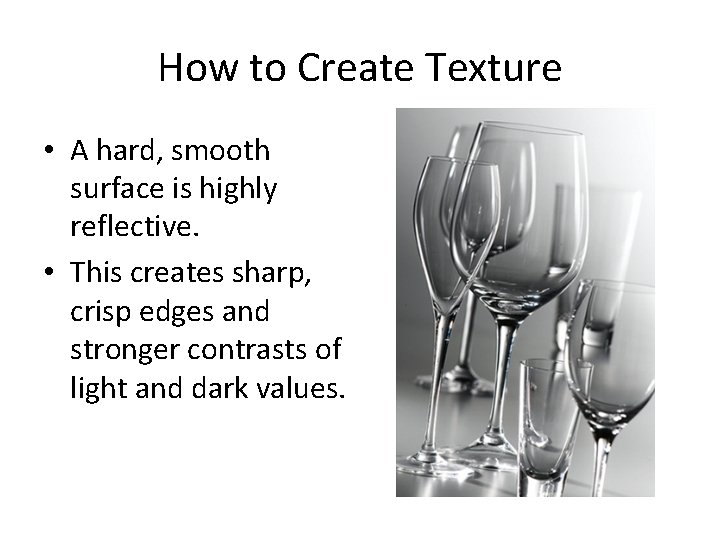 How to Create Texture • A hard, smooth surface is highly reflective. • This How to Create Texture • A hard, smooth surface is highly reflective. • This