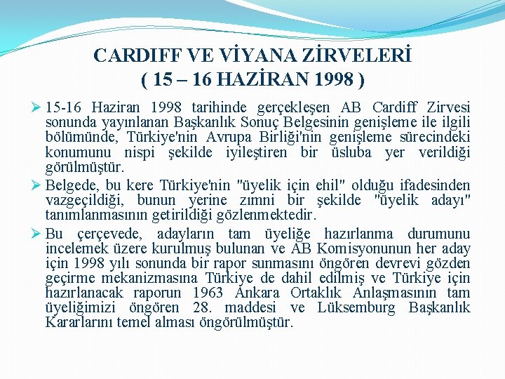 CARDIFF VE VİYANA ZİRVELERİ ( 15 – 16 HAZİRAN 1998 ) Ø 15 -16