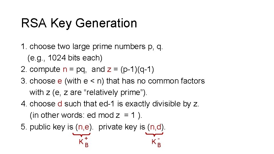 RSA Key Generation 1. choose two large prime numbers p, q. (e. g. ,