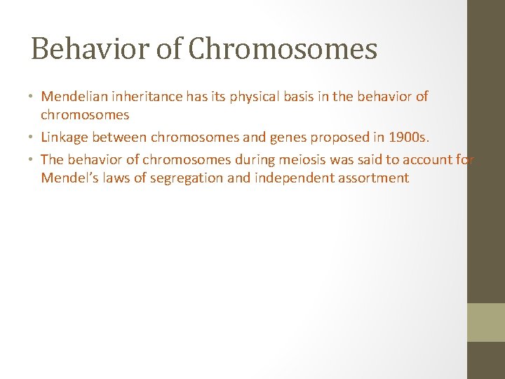 Behavior of Chromosomes • Mendelian inheritance has its physical basis in the behavior of