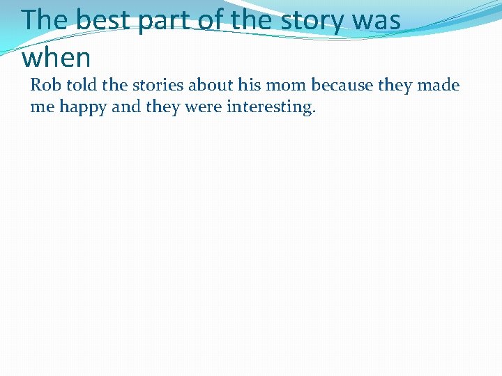 The best part of the story was when Rob told the stories about his