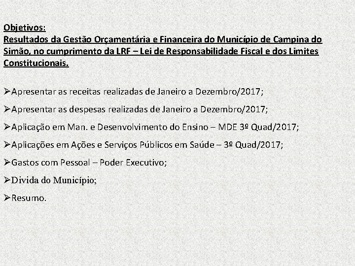 Objetivos: Resultados da Gestão Orçamentária e Financeira do Município de Campina do Simão, no