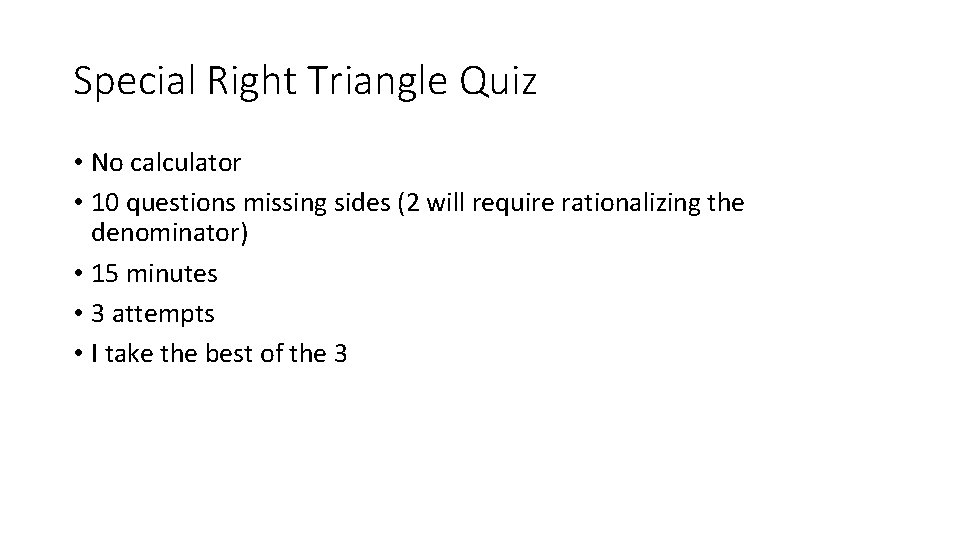 Special Right Triangle Quiz • No calculator • 10 questions missing sides (2 will