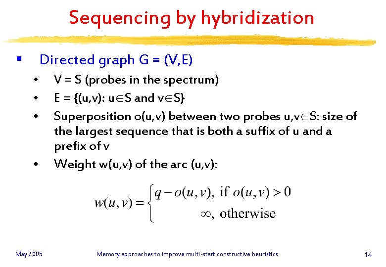 Sequencing by hybridization § Directed graph G = (V, E) • • May 2005