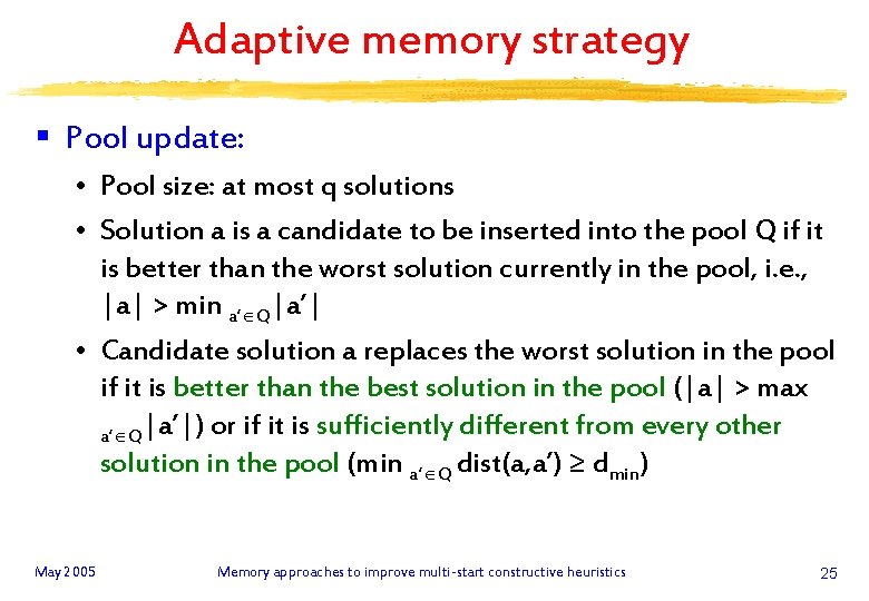 Adaptive memory strategy § Pool update: • Pool size: at most q solutions •