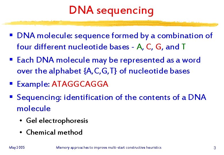 DNA sequencing § DNA molecule: sequence formed by a combination of four different nucleotide