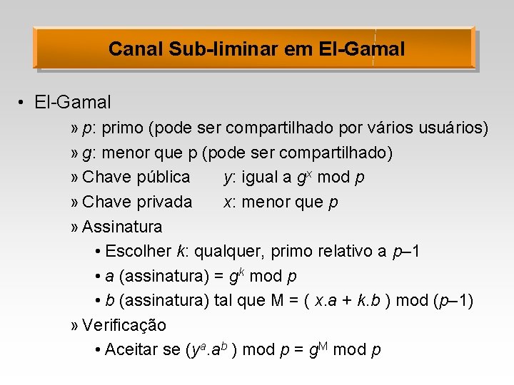 Canal Sub-liminar em El-Gamal • El-Gamal » p: primo (pode ser compartilhado por vários