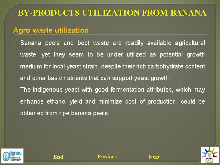 BY-PRODUCTS UTILIZATION FROM BANANA Agro waste utilization • Banana peels and beet waste are
