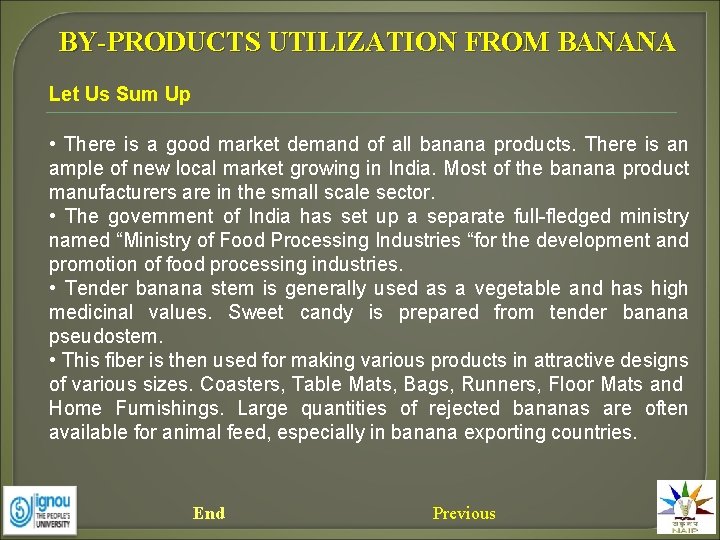 BY-PRODUCTS UTILIZATION FROM BANANA Let Us Sum Up • There is a good market