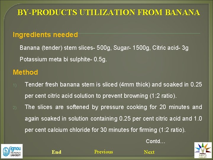 BY-PRODUCTS UTILIZATION FROM BANANA Ingredients needed Banana (tender) stem slices- 500 g, Sugar- 1500