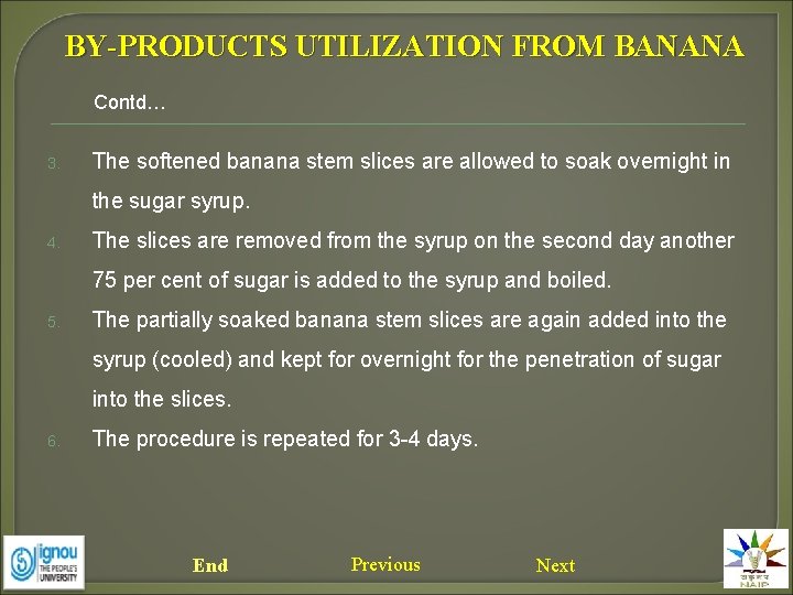 BY-PRODUCTS UTILIZATION FROM BANANA Contd… 3. The softened banana stem slices are allowed to