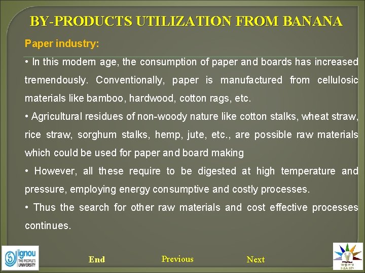 BY-PRODUCTS UTILIZATION FROM BANANA Paper industry: • In this modern age, the consumption of