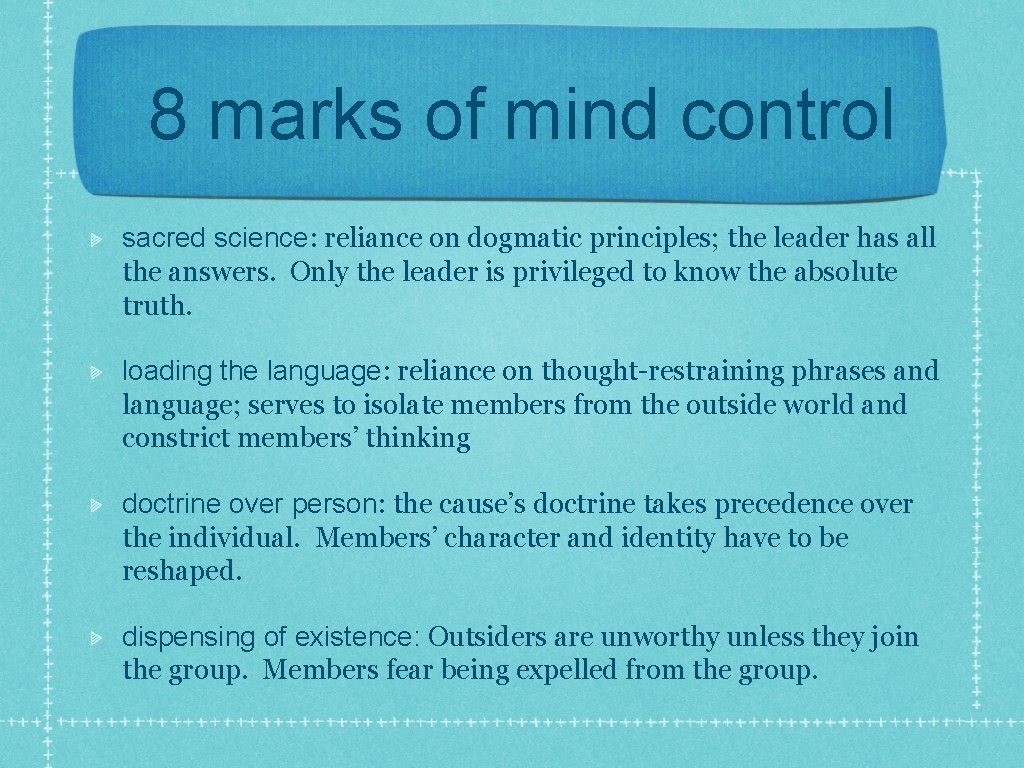 8 marks of mind control sacred science: reliance on dogmatic principles; the leader has