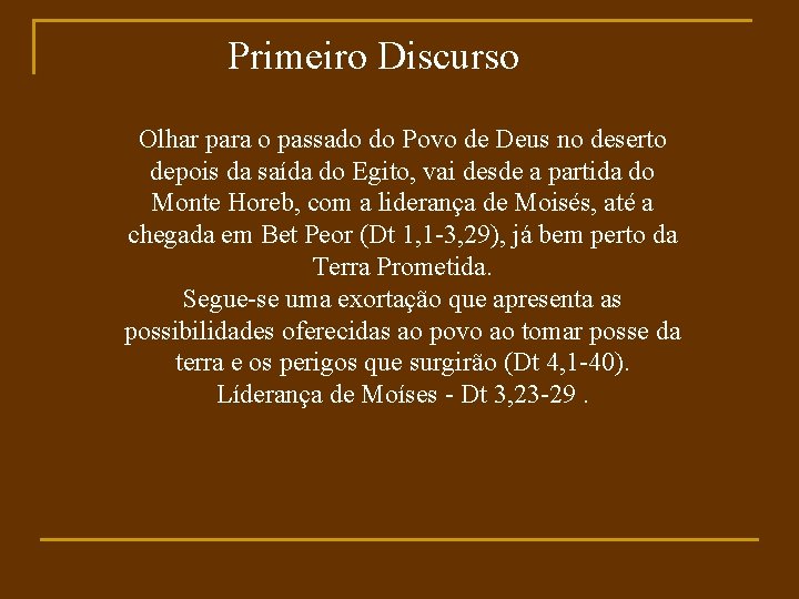 Primeiro Discurso Olhar para o passado do Povo de Deus no deserto depois da