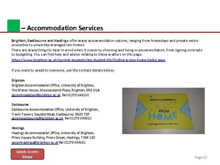 – Accommodation Services Brighton, Eastbourne and Hastings offer many accommodation options, ranging from homestays