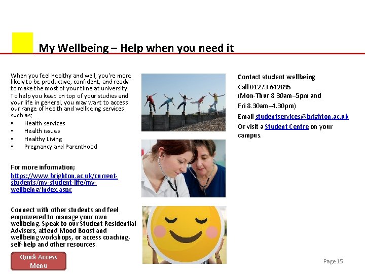 My Wellbeing – Help when you need it When you feel healthy and well,