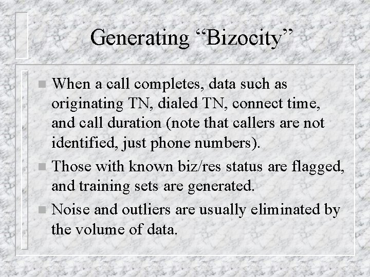 Generating “Bizocity” When a call completes, data such as originating TN, dialed TN, connect