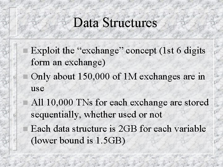 Data Structures Exploit the “exchange” concept (1 st 6 digits form an exchange) n